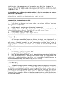 REGULATIONS FOR THE DEGREE OF BACHELOR OF LAWS (LLB) AWARDED IN CONJUNCTION WITH THE DEGREE OF BACHELOR OF BUSINESS ADMINISTRATION (LAW) (BBA[Law]) These regulations apply to BBA(Law) graduates admitted to the LLB curric