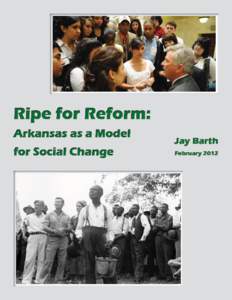 Ripe for Reform: Arkansas as a Model for Social Change Jay J