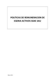 POLITICAS DE REMUNERACION DE EGERIA ACTIVOS SGIIC SAU Marzo 2015  Publicidad de determinados aspectos de las políticas remunerativas