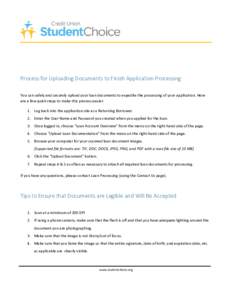 Process for Uploading Documents to Finish Application Processing You can safely and securely upload your loan documents to expedite the processing of your application. Here are a few quick steps to make this process easi