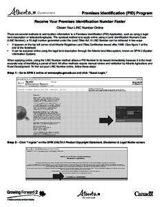 Premises Identification (PID) Program Receive Your Premises Identification Number Faster Obtain Your LINC Number Online There are several methods to add location information to a Premises Identification (PID) Application