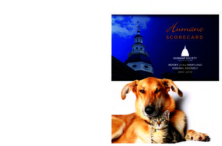 2007–2010 Legislation Scored by the Humane Society Legislative Fund and Maryland Votes for Animals SB 696 & HB 673 – Limiting Continuous and Inhumane Chaining of Dogs (2007): Prohibits tethering dogs between midnight