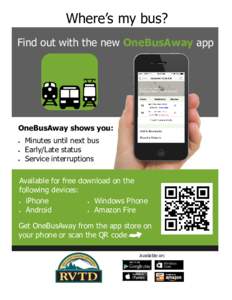 Where’s my bus? Find out with the new OneBusAway app OneBusAway shows you:  