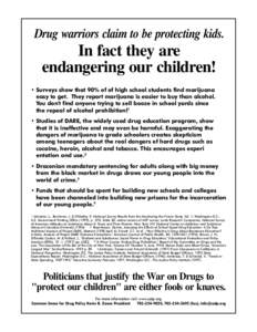 Law / Government / Substance abuse / Prohibition of drugs / War on Drugs / Drug Abuse Resistance Education / Arguments for and against drug prohibition / Decriminalization of non-medical cannabis in the United States / Law enforcement in the United States / Drug policy / Drug control law