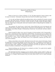 Eugene R. and Elinor R. Kotur Philanthropists Eugene was born in Lviv, Ukraine on February 12, 1912. His father emigrated to America, hoping to unite his family at a later date. Unfortunately, this plan failed when World