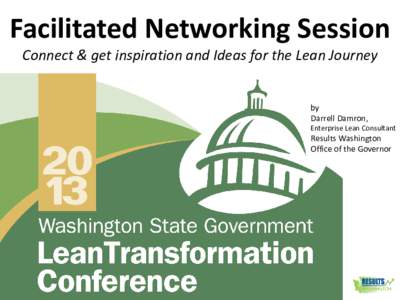 Facilitated Networking Session Connect & get inspiration and Ideas for the Lean Journey by Darrell Damron,  Enterprise Lean Consultant