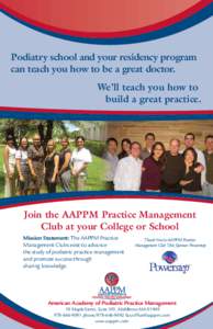 Podiatry school and your residency program can teach you how to be a great doctor. We’ll teach you how to build a great practice.  Join the AAPPM Practice Management