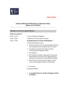 FINAL AGENDA  Informal Ministerial Meeting on Cohesion Policy Athens[removed]Thursday[removed], Acropolis Museum Afternoon program: