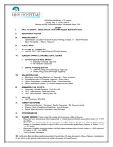 UNM Hospital Board of Trustees Friday, May 20, 2016 9:00 a.m. Barbara and Bill Richardson Pavilion Conference Room 1500 I.