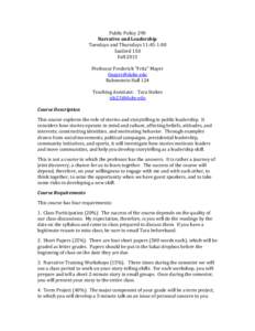 Public Policy 290 Narrative and Leadership Tuesdays and Thursdays 11:45-1:00 Sanford 150 Fall 2013 Professor Frederick “Fritz” Mayer