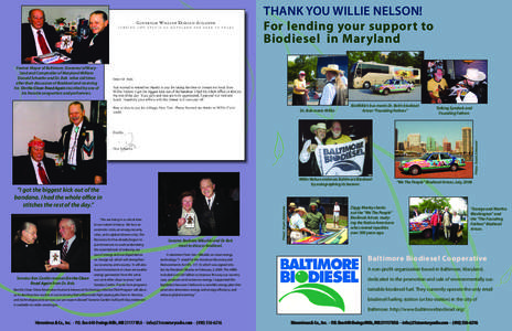 THANK YOU WILLIE NELSON! For lending your support to Biodiesel in Maryland Former Mayor of Baltimore, Governor of Maryland and Comptroller of Maryland William Donald Schaefer and Dr. Bob relive old times after their disc