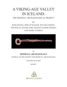 A VIKING-AGE VALLEY IN ICELAND: THE MOSFELL ARCHAEOLOGICAL PROJECT BY JESSE BYOCK, PHILLIP WALKER, JON ERLANDSON, PER HOLCK, DAVIDE ZORl, MAGNÚS GUÐMUNDSSON