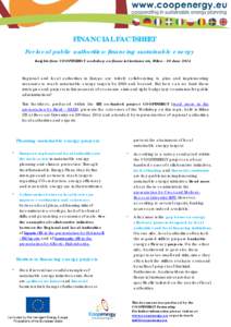 FINANCIAL FACTSHEET For local public authorities: financing sustainable energy Insights from COOPENERGY workshop on financial instruments, Milan - 20 June 2014 Regional and local authorities in Europe are widely collabor