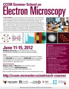 CCEM Summer School on  Electron Microscopy a 5-day course for users with experience in electron microscopy, on the fundamentals of aberration corrected imaging, electron energy loss spectroscopy, Lorentz microscopy, elec