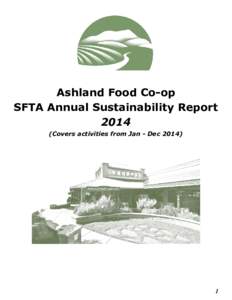 Ashland Food Co-op SFTA Annual Sustainability ReportCovers activities from Jan - Dec 