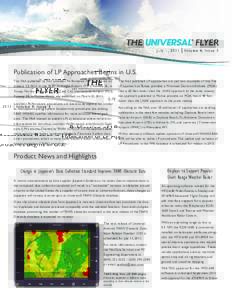 Publication of LP Approaches Begins in U.S. The FAA published its first Localizer Performance (LP) procedure on January 13, 2011 at the Peter O. Knight Airport (TPF), Runway 36, in Tampa, Florida. A second at the Quad Ci