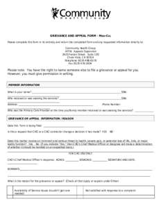 GRIEVANCE AND APPEAL FORM - MEDI-CAL Please complete this form in its entirety and return the completed form and any requested information directly to: Community Health Group ATTN: Appeals Supervisor 2420 Fenton Street S