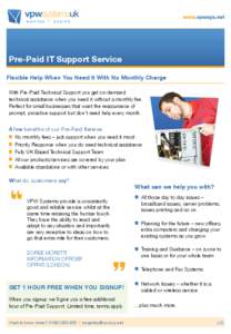 Pre-Paid IT Support Service Flexible Help When You Need It With No Monthly Charge With Pre-Paid Technical Support you get on-demand