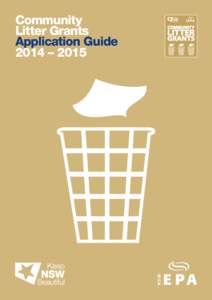Community Litter Grants Application Guide 2014 – 2015  The NSW Community Litter Grants support