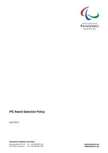 IPC Award Selection Policy  April 2011 International Paralympic Committee Adenauerallee[removed]