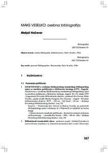 MAKS VESELKO: osebna bibliografija Matjaž Hočevar Bibliografija UDK 012Veselko M. Ključne besede: osebne bibliografije, bibliotekarstvo, Maks Veselko, 1926–