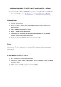 Workshop „Akumulace elektrické energie, elektromobilita a aplikace“ Organizovaný dneod 9:00-15:00hod v prostorách budovy Nové FEI v areálu VŠB-TUO v Ostravě Porubě (informace na http://saze.vsb.cz