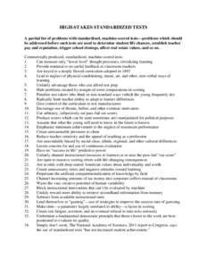 HIGH-STAKES STANDARDIZED TESTS A partial list of problems with standardized, machine-scored tests—problems which should be addressed before such tests are used to determine student life chances, establish teacher pay a