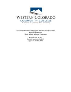 Concurrent Enrollment Program Policies and Procedures Early Scholars and High School Scholars Programs Revised: April 28, 2011 Revised: September 10, 2009 Approved: April 13, 2005