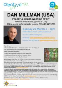 DAN MILLMAN (USA) PEACEFUL HEART, WARRIOR SPIRIT A Mindful, Reality-Based Approach to Living With a special performance by soprano TANIA DE JONG AM  Sunday 22 March 2 - 5pm