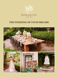 The Wedding of Your Dreams  In the Valley of the Moon, under a brilliant Sonoma sky, Kenwood Inn and Spa is an award-winning wine country destination where the wedding of your dreams awaits. Whether a romantic fairytale