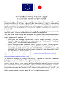 Three coordinated EU-Japan research projects on substitution of critical metals launched! Many rapidly emerging technologies in the clean energy, electronics and telecommunications sector face material requirements that 