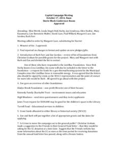 Capital Campaign Meeting October 17, 2014, Noon Steele Block Conference Room Approved Attending: Elise Werth, Linda Siegel, Rick Darby, Jan Gendreau, Alice Durkin , Mary Kasamatsu, Lise Bornstein-Malter, David Luce, Paul