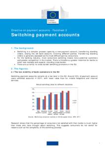 Directive on payment accounts - Factsheet 2  Switching payment accounts 1. The background: • •