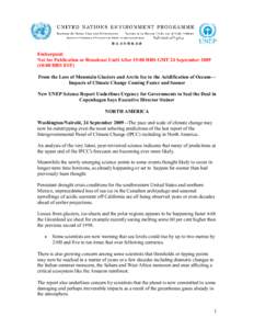 Embargoed: Not for Publication or Broadcast Until After 15:00 HRS GMT 24 September[removed]:00 HRS EST) From the Loss of Mountain Glaciers and Arctic Ice to the Acidification of Oceans— Impacts of Climate Change Coming