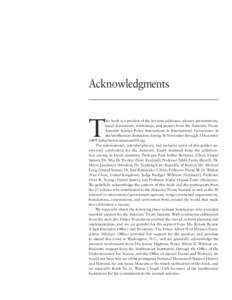 Acknowledgments  T his book is a product of the keynote addresses, plenary presentations, panel discussions, workshops, and posters from the Antarctic Treaty
