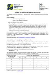 Scope of UK national type approval certification The following instruments are outside of the scope of the European Measuring instrument Directive (MID) Intoxicating liquor • Sprit measuring instruments • Beer / Cide