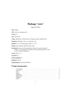 Package ‘vows’ August 29, 2014 Type Package Title Voxelwise semiparametrics Version 0.3 Date[removed]