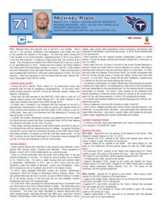 71  Michael Roos TACKLE • 6’7” • 313 lbs • COLLEGE: EASTERN WASHINGTON ACQUIRED: 2ND ROUND[removed] • NFL EXP. (NFL/TITANS): 10/10