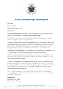 Historic Hotels of Europe Awards Speech Mr. Mayor Honorary guests, Ladies and Gentlemen, and Dear Friends, I am indeed delighted to be presenting to you all tonight the 3rd Annual Historic Hotels of