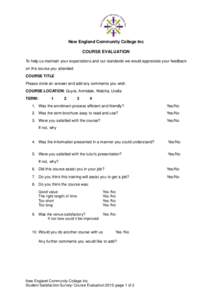 New England Community College Inc COURSE EVALUATION To help us maintain your expectations and our standards we would appreciate your feedback on the course you attended. COURSE TITLE Please circle an answer and add any c
