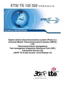 TS[removed]V12[removed]Digital cellular telecommunications system (Phase 2+); Universal Mobile Telecommunications System (UMTS); LTE; Telecommunication management; Test management Integration Reference Point (IRP); Infor