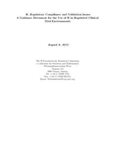 R: Regulatory Compliance and Validation Issues A Guidance Document for the Use of R in Regulated Clinical Trial Environments August 8, 2013