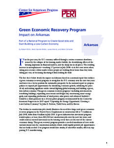 Green Economic Recovery Program Impact on Arkansas Part of a National Program to Create Good Jobs and Start Building a Low-Carbon Economy  Arkansas