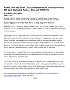 NEWS from the North Dakota Department of Human Services 600 East Boulevard Avenue, Bismarck ND[removed]FOR IMMEDIATE RELEASE May 11, 2011 Contacts: JoAnne Hoesel, Mental Health & Substance Abuse Services Division Director,