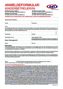 Anmeldeformular Kinderbetreuer/in BFI NÖ Service-Center Amstetten Fax: 07472 | , E-Mail:   BFI NÖ Service-Center St. Pölten