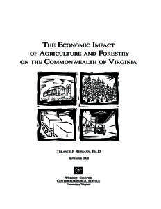 THE ECONOMIC IMPACT OF AGRICULTURE AND FORESTRY ON THE COMMONWEALTH OF VIRGINIA TERANCE J. REPHANN, PH.D SEPTEMBER