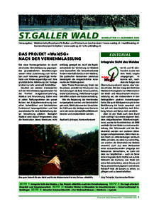 ST.GALLER WALD  NEWSLETTER 4 • DEZEMBER 2005 Herausgeber: Waldwirtschaftsverband St.Gallen und Fürstentum Liechtenstein / www.waldsg.ch / [removed] Kantonsforstamt St.Gallen / www.wald.sg.ch / [removed]