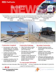 Construction Update — July 2014 The East Rail Line is a 22.8-mile electric commuter rail line that will connect Union Station to Denver International Airport (DIA), passing through Denver and Aurora. It is scheduled to