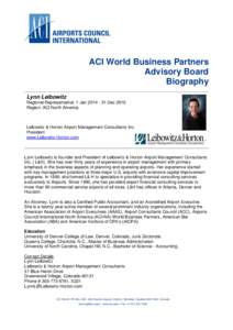 ACI World Business Partners Advisory Board Biography Lynn Leibowitz Regional Representative: 1 Jan[removed]Dec 2016 Region: ACI North America