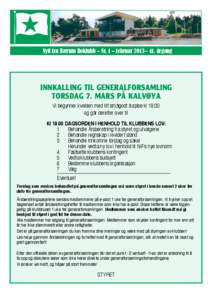 Nytt fra Bærum Roklubb – Nr. 1 – februar 2013– 41. årgang  INNKALLING TIL GENERALFORSAMLING TORSDAG 7. MARS PÅ KALVØYA Vi begynner kvelden med litt smågodt å spise kl[removed]og går deretter over til